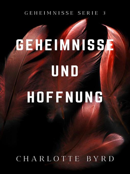 Title details for Geheimnisse und Hoffnung by Charlotte Byrd - Available